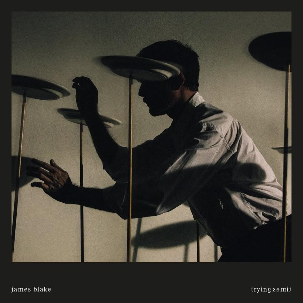 James Blake – Trying Times